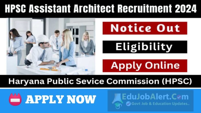 HPSC Assistant Architect Recruitment 2024