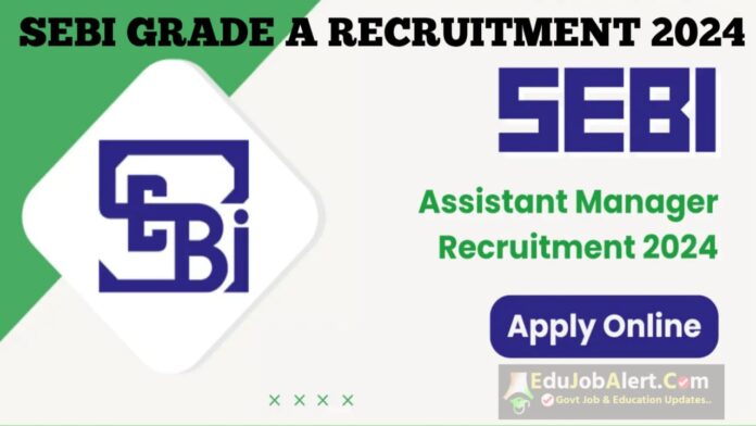 SEBI Grade A Recruitment 2024