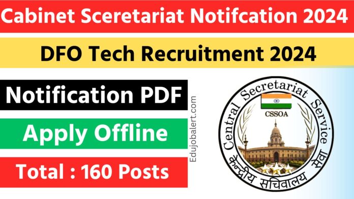 Cabinet Secretariat DFO Tech Recruitment 2024 Notification Out, Apply Now